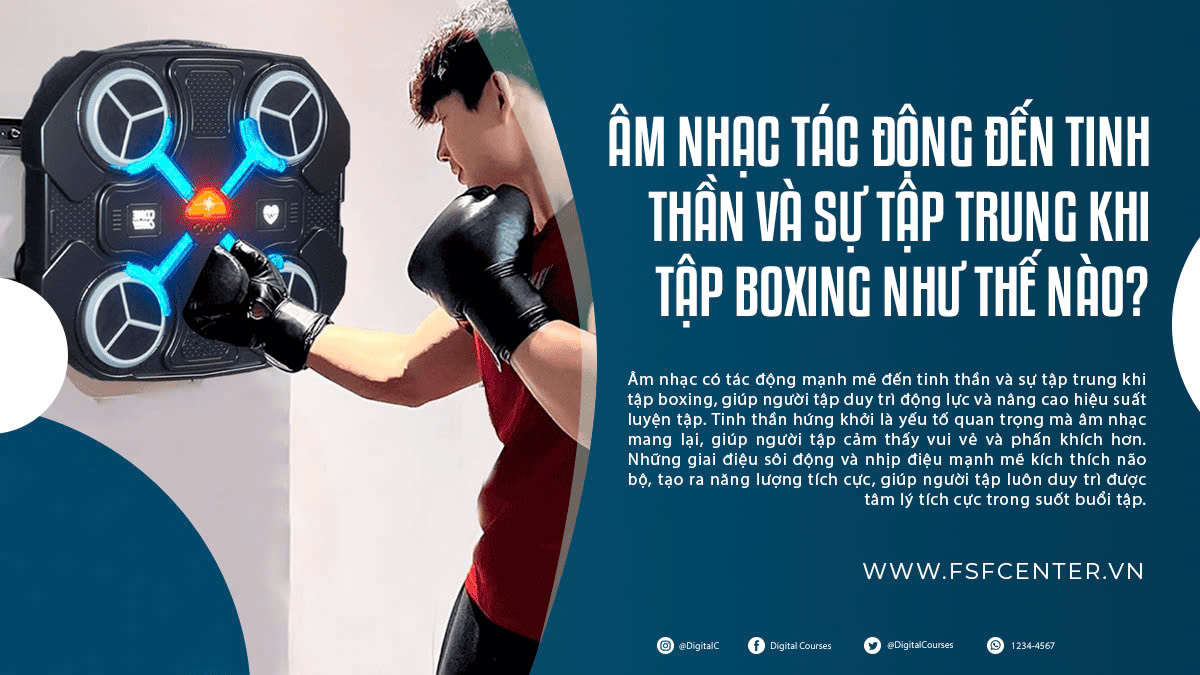 Âm nhạc tác động đến tinh thần và sự tập trung khi tập boxing như thế nào?