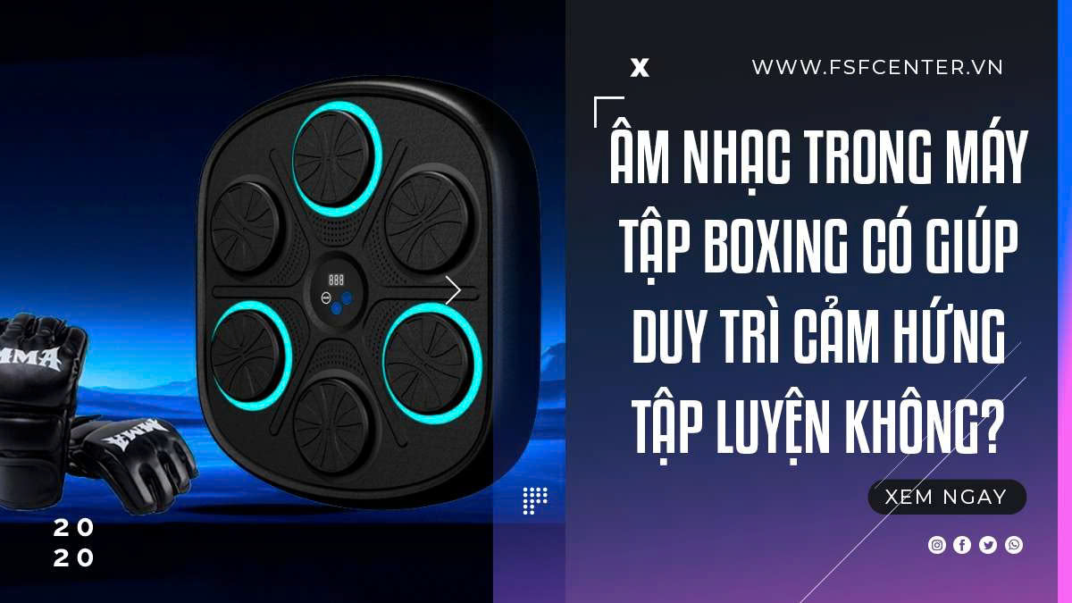 Âm nhạc trong máy tập boxing có giúp duy trì cảm hứng tập luyện không?