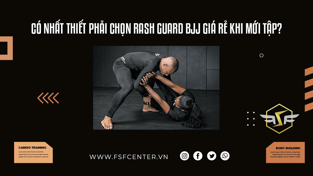 Có nhất thiết phải chọn rash guard BJJ giá rẻ khi mới tập?