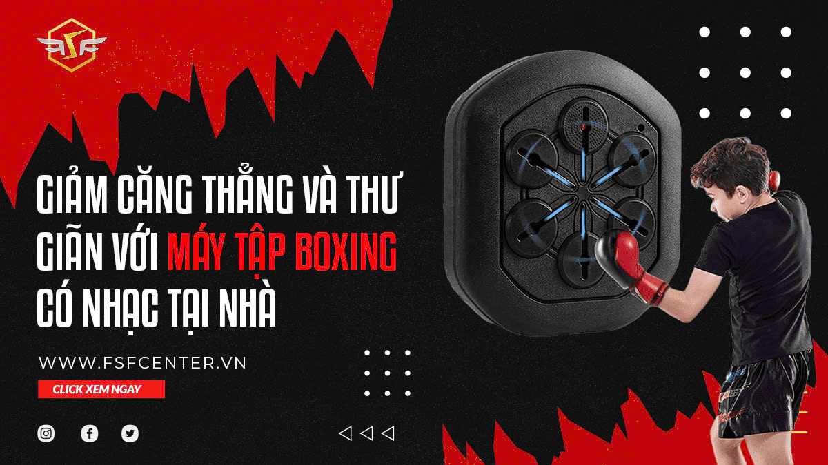 Giảm căng thẳng và thư giãn với máy tập boxing có nhạc tại nhà