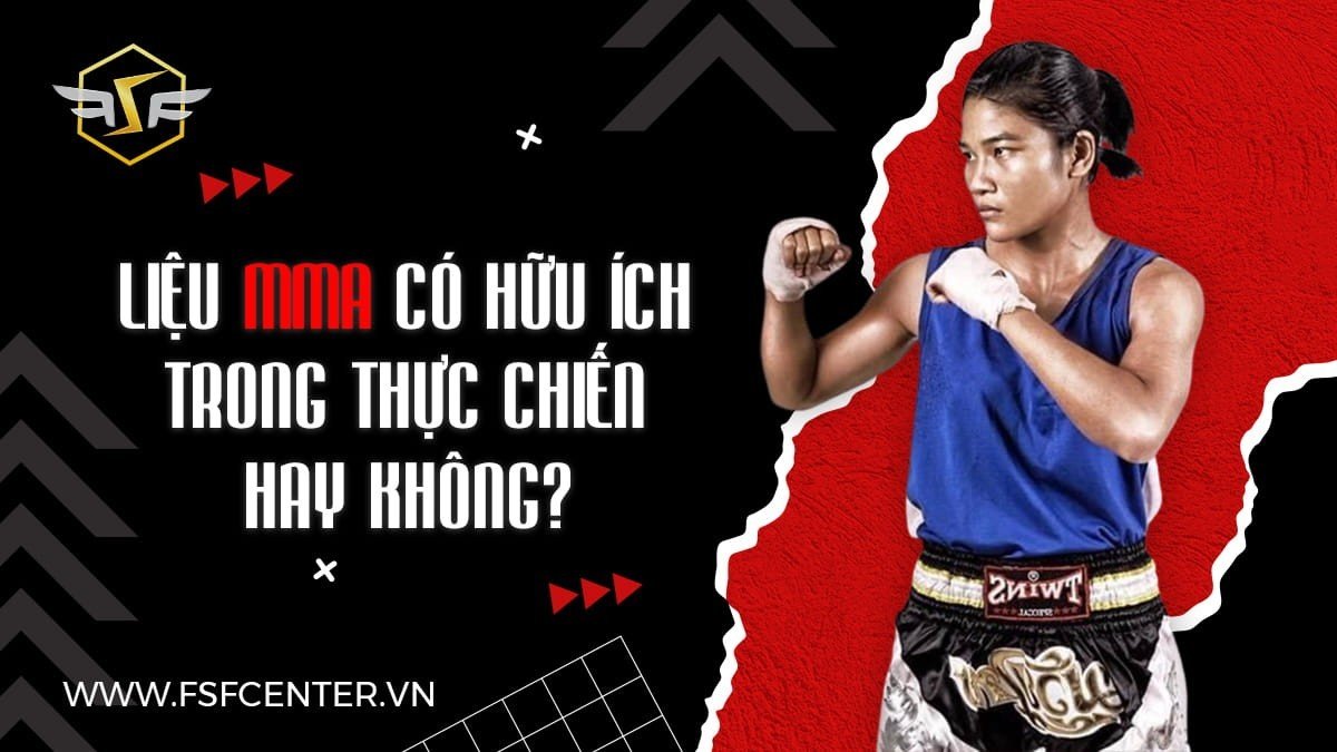Liệu MMA có hữu ích trong thực chiến hay không?