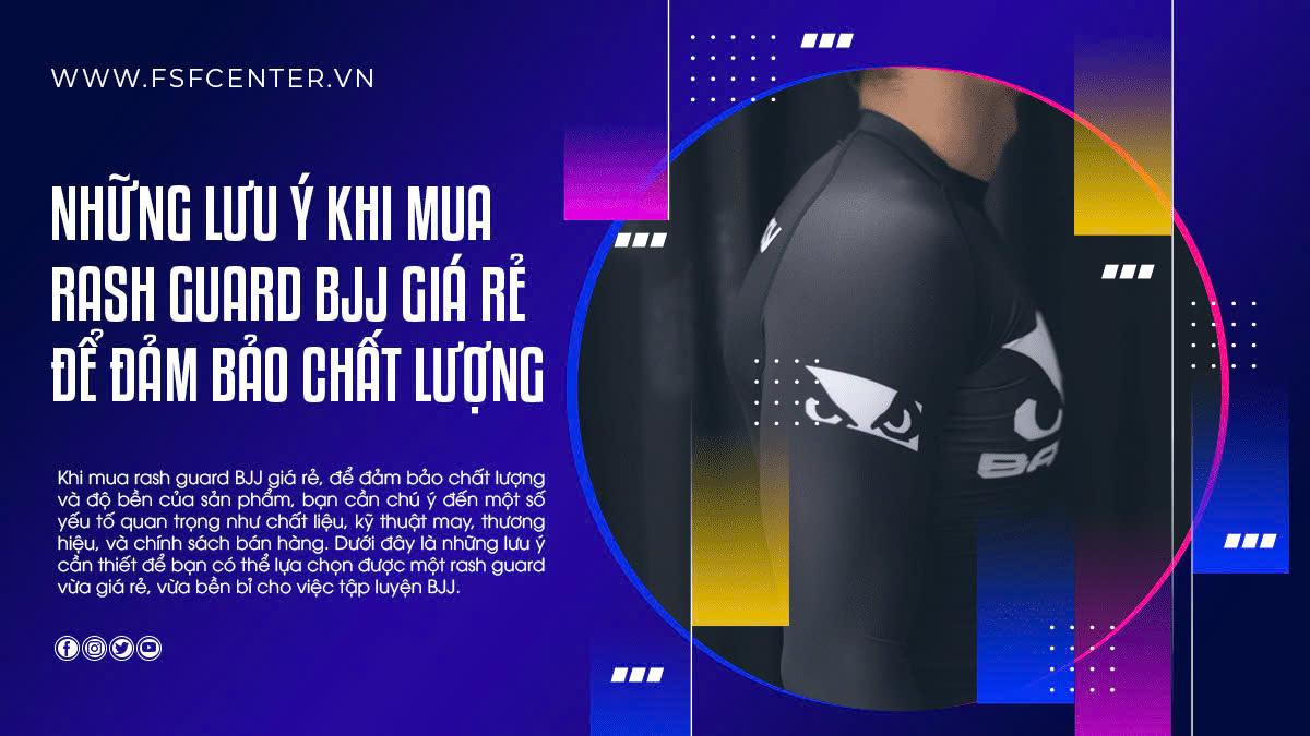 Những lưu ý khi mua rash guard BJJ giá rẻ để đảm bảo chất lượng