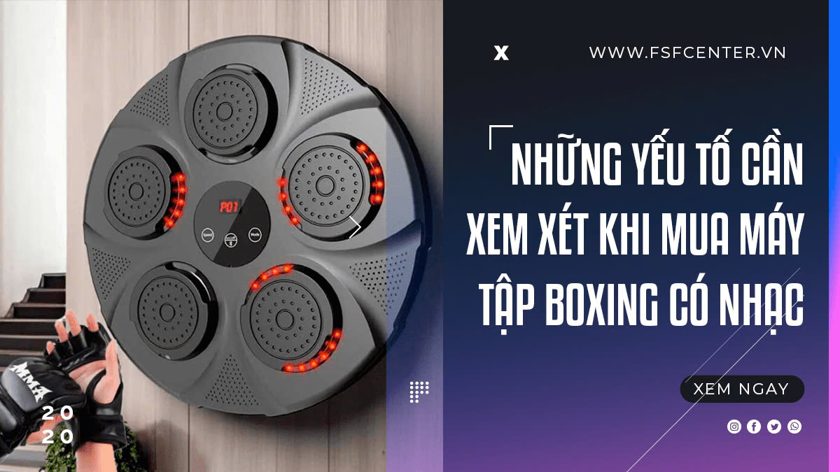 Những yếu tố cần xem xét khi mua máy tập boxing có nhạc