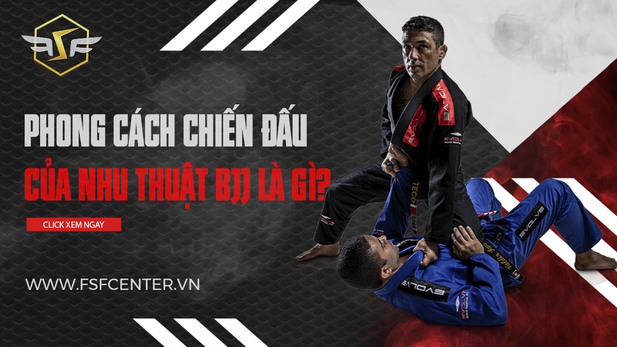 Phong cách chiến đấu của nhu thuật BJJ là gì?