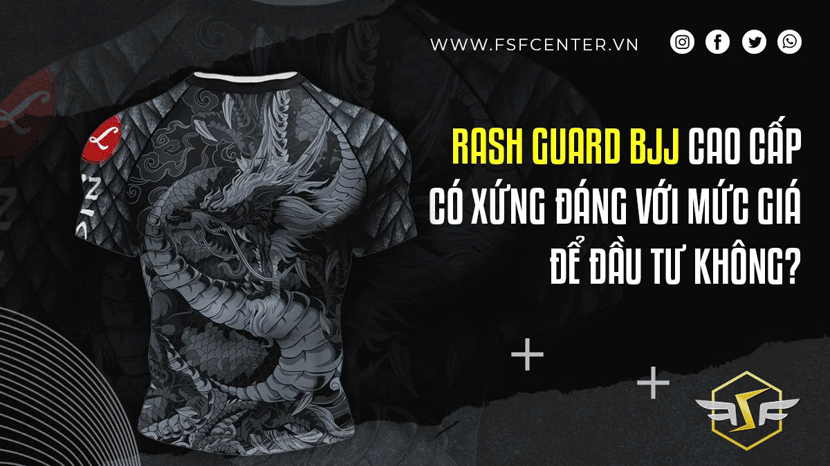 Rash guard BJJ cao cấp có xứng đáng với mức giá để đầu tư không?