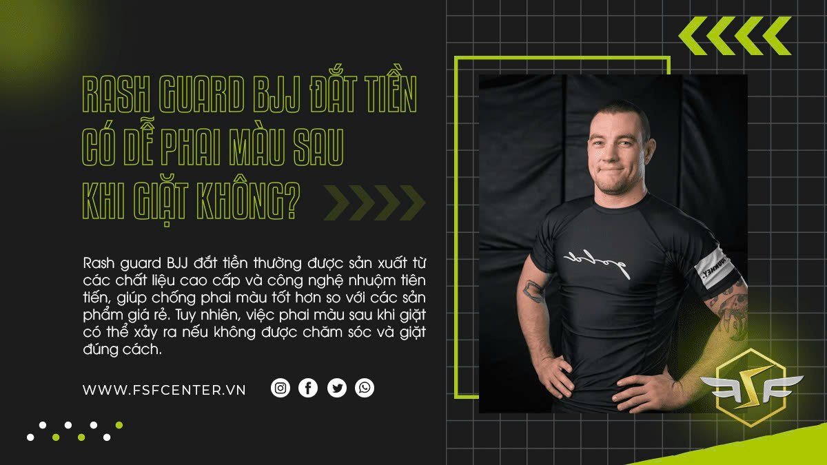 Rash guard BJJ đắt tiền có dễ phai màu sau khi giặt không?