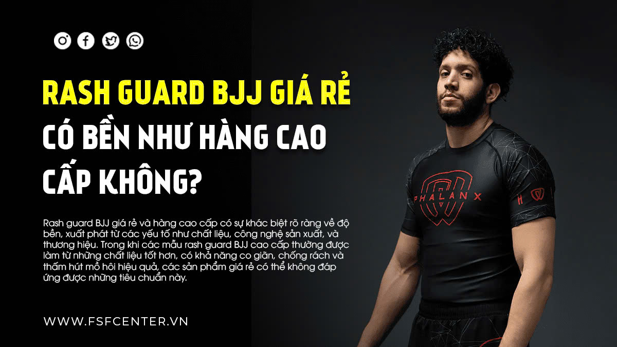 Rash guard BJJ giá rẻ có bền như hàng cao cấp không?