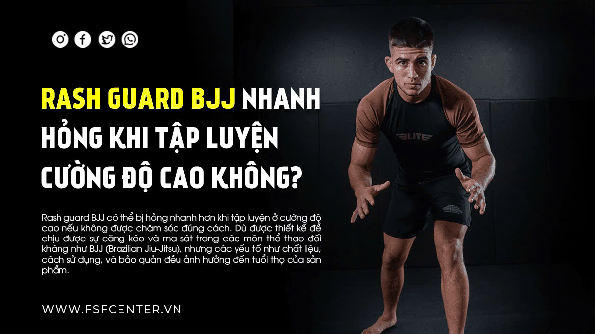 Rash guard BJJ nhanh hỏng khi tập luyện cường độ cao không?