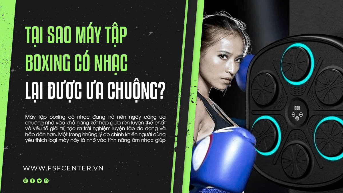 Tại sao máy tập boxing có nhạc lại được ưa chuộng?