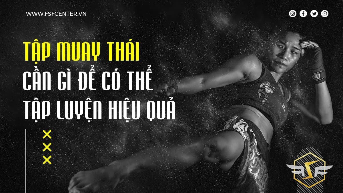 Mỗi buổi tập Muay Thái cần gì để có thể tập luyện hiệu quả