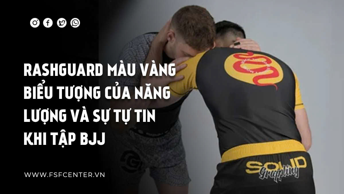 Rashguard Màu Vàng – Biểu Tượng Của Năng Lượng Và Sự Tự Tin Khi Tập BJJ
