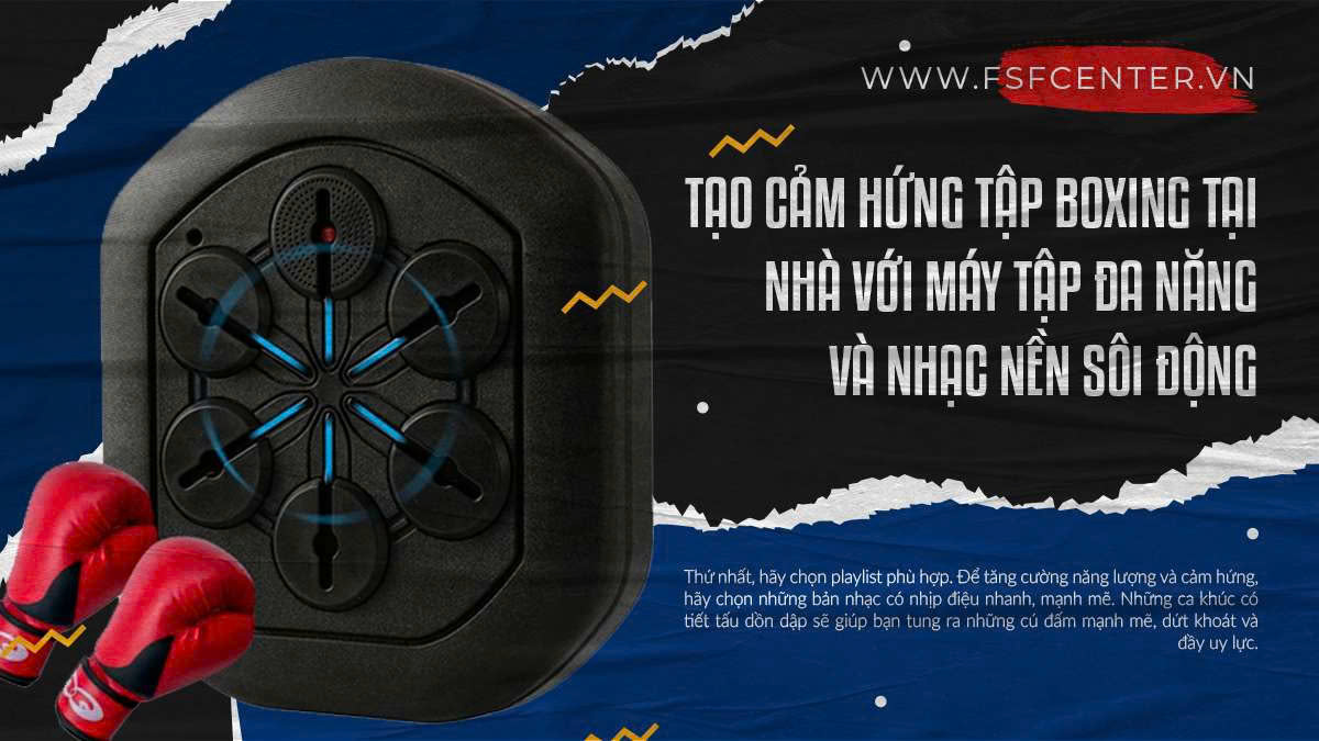 Tạo Cảm Hứng Tập Boxing Tại Nhà Với Máy Tập Đa Năng Và Nhạc Nền Sôi Động