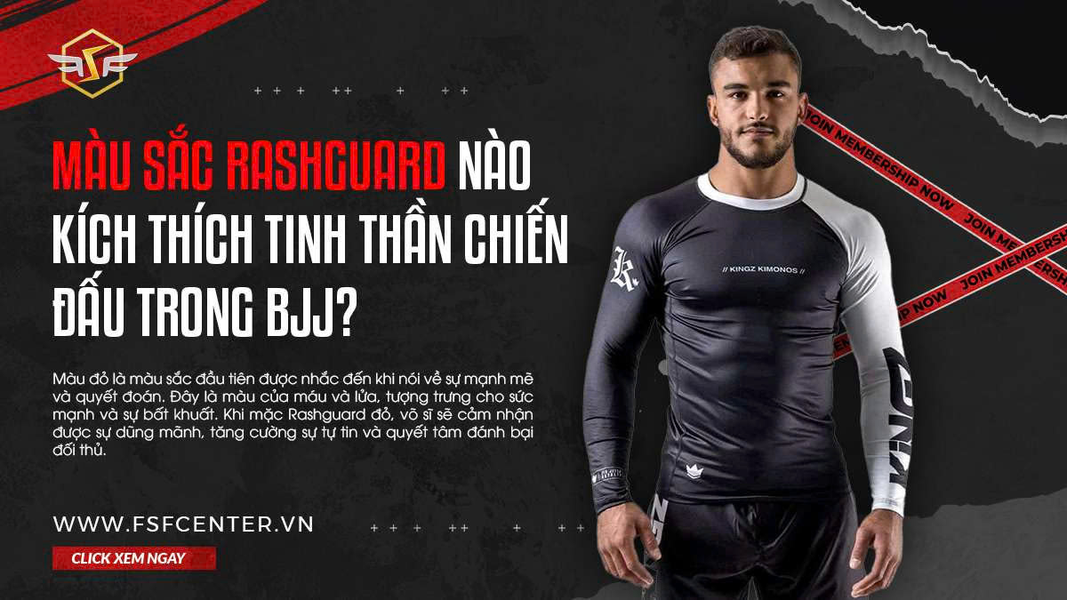 Màu Sắc Rashguard Nào Kích Thích Tinh Thần Chiến Đấu Trong BJJ?
