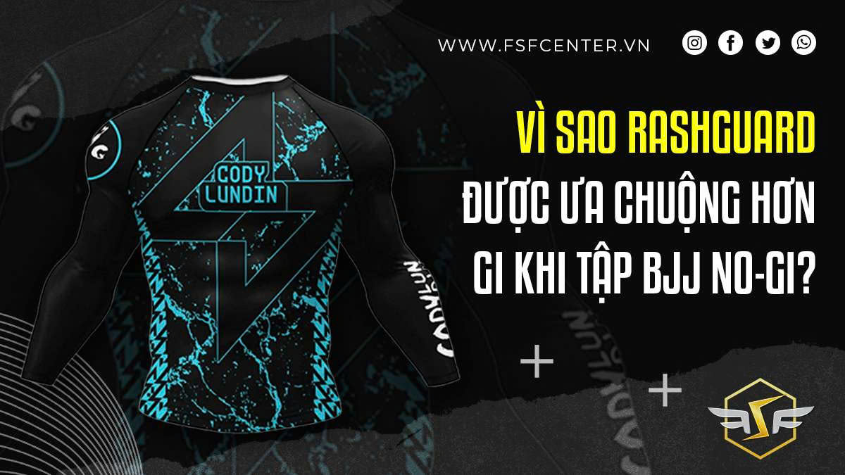 Vì Sao Rashguard Được Ưa Chuộng Hơn Gi Khi Tập BJJ No-Gi?