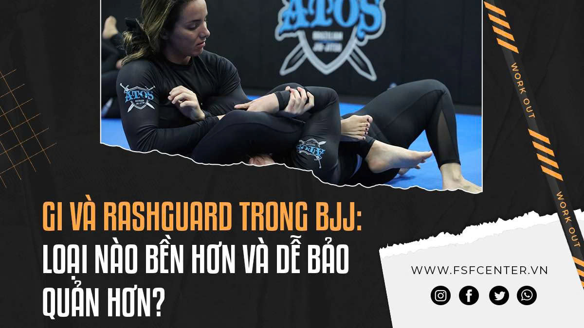 Gi Và Rashguard Trong BJJ: Loại Nào Bền Hơn Và Dễ Bảo Quản Hơn?