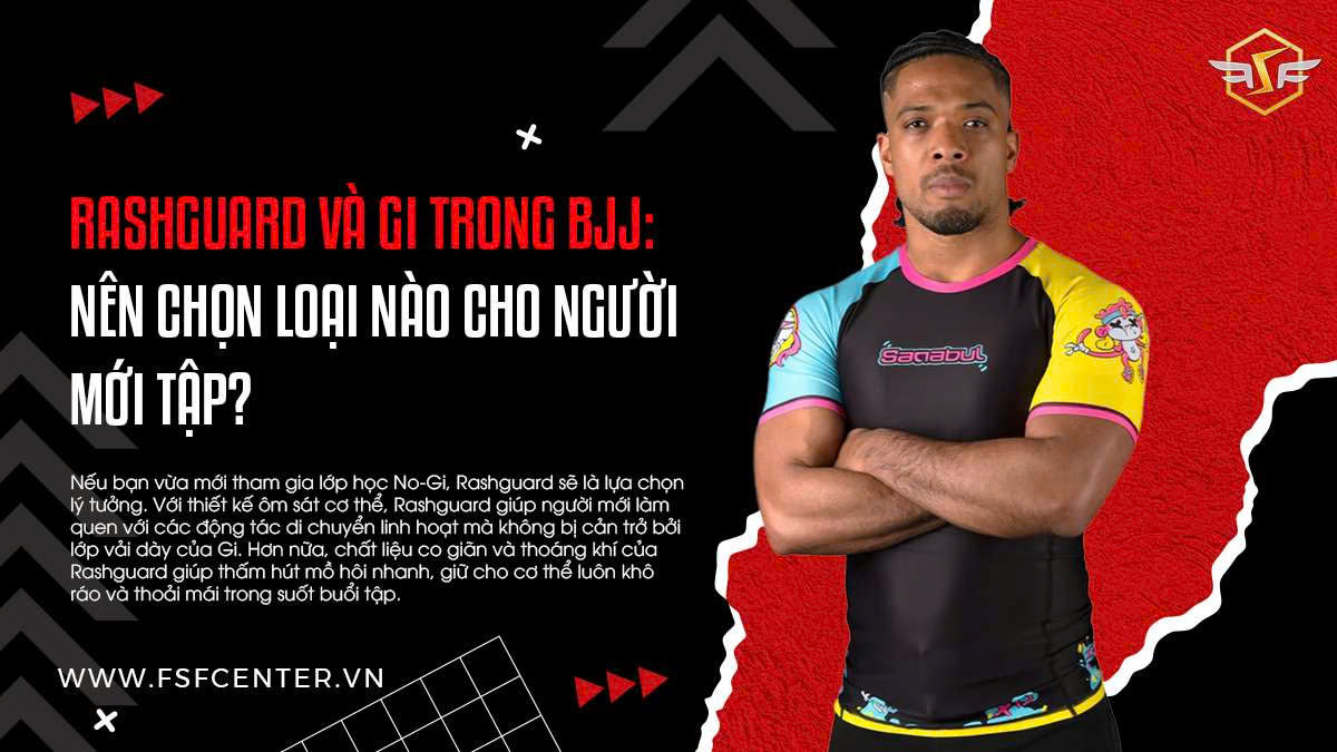 Rashguard Và Gi Trong BJJ: Nên Chọn Loại Nào Cho Người Mới Tập?