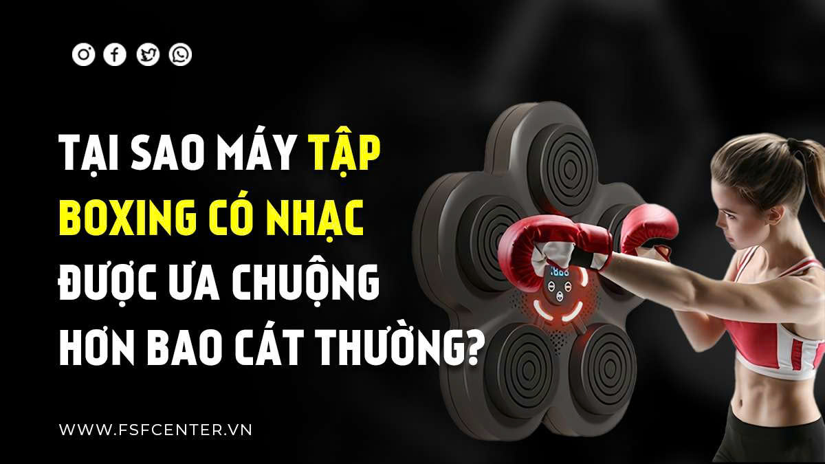 Tại Sao Máy Tập Boxing Có Nhạc Được Ưa Chuộng Hơn Bao Cát Thường?