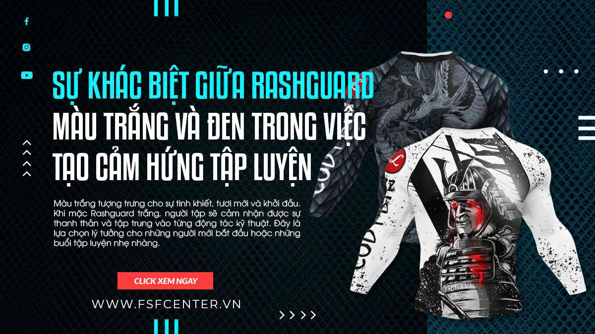 Sự Khác Biệt Giữa Rashguard Màu Trắng Và Đen Trong Việc Tạo Cảm Hứng Tập Luyện