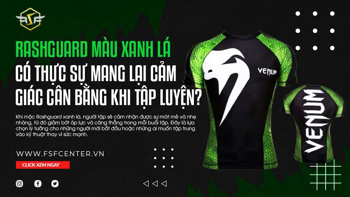 Rashguard Màu Xanh Lá Có Thực Sự Mang Lại Cảm Giác Cân Bằng Khi Tập Luyện?